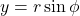 y=r\sin\phi