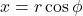 x=r\cos\phi